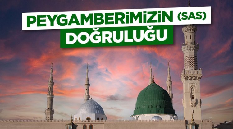 Peygamberimizin (sas) Doğruluğu