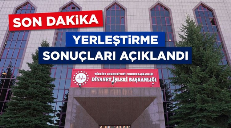 İl Müftü Yardımcılığı (Kadın) Yerleştirme sonuçları açıklandı