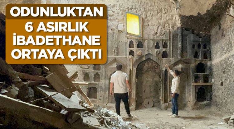 Odunluktan 6 asırlık ibadethane ortaya çıktı