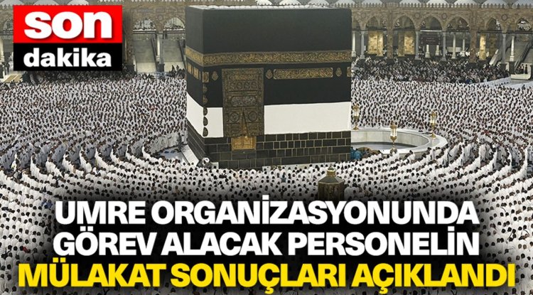 Umre görevli mülakat sonuçları açıklandı