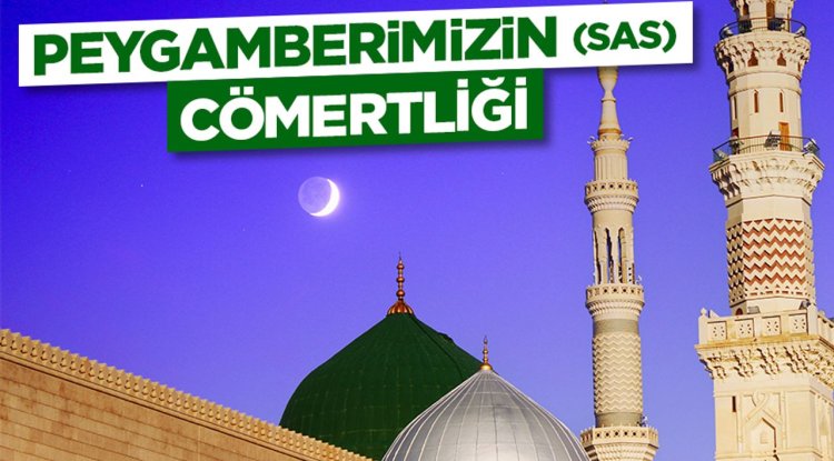 Peygamberimizin (sas) Cömertliği
