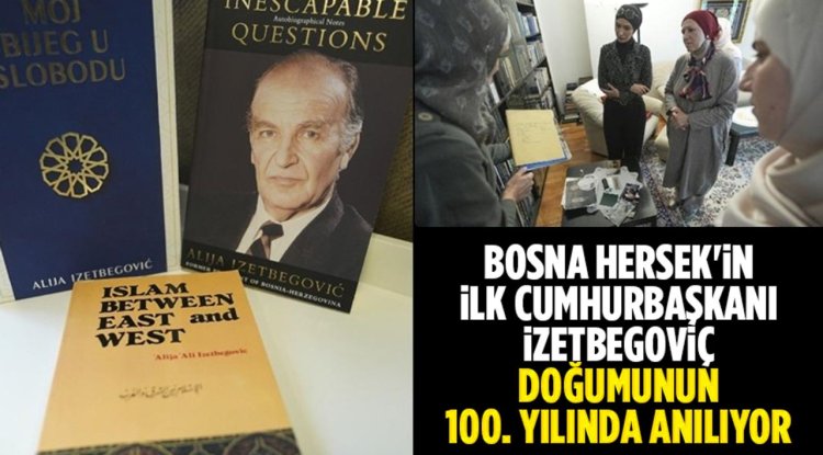 Bosna Hersek'in ilk Cumhurbaşkanı İzetbegoviç, doğumunun 100. yılında eserleriyle anılıyor