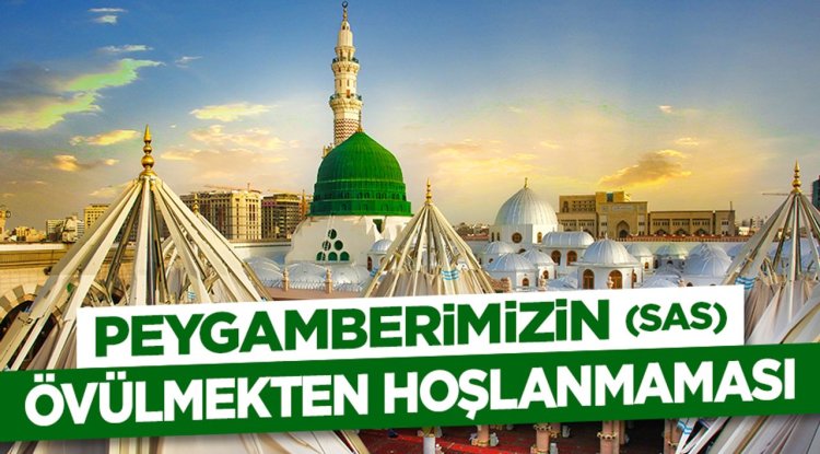 Peygamberimizin (sas) Övülmekten Hoşlanmaması