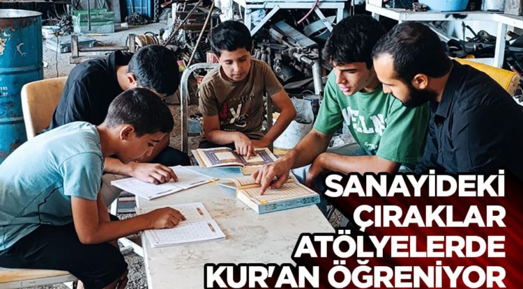 Sanayideki çıraklar, atölyelerde Kur'an öğreniyor
