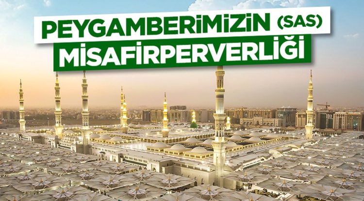 Peygamberimizin (sas) Misafirperverliği