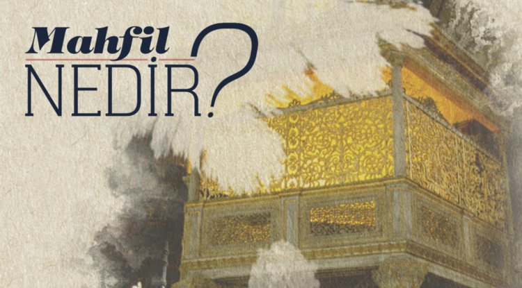 Mahfil Nedir?
