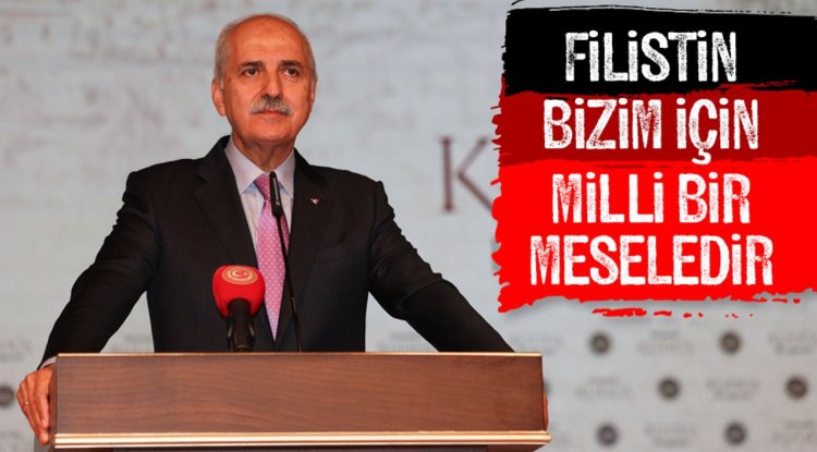 Kurtulmuş: Filistin bizim için milli bir meseledir