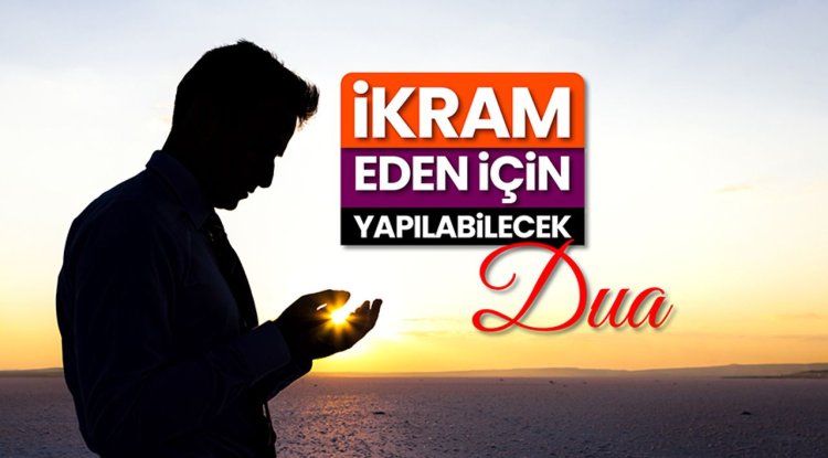 İkram eden için yapılabilecek dua