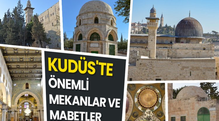 Kudüs'te önemli mekanlar ve mabetler