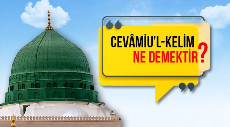 Cevâmiu’l-kelim ne demektir?