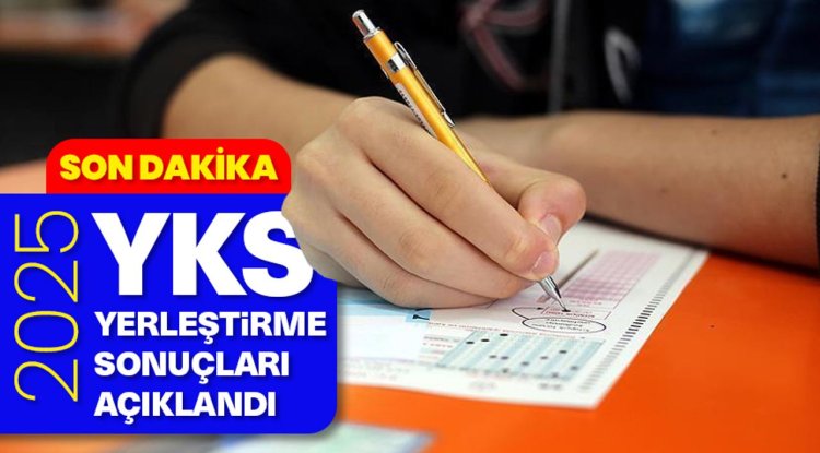 2025-(YKS) yerleştirme sonuçları açıklandı