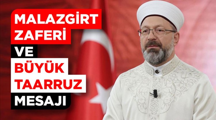 Diyanet İşleri Başkanı Erbaş’tan Malazgirt Zaferi ve Büyük Taarruz mesajı