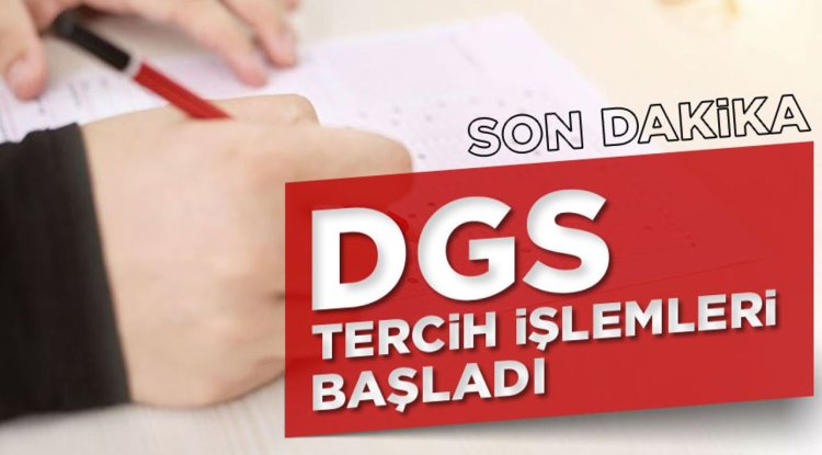 2025 DGS tercih işlemleri başladı