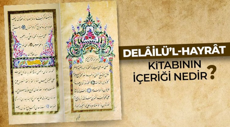 Delâʾilü’l-hayrât kitabının içeriği nedir?