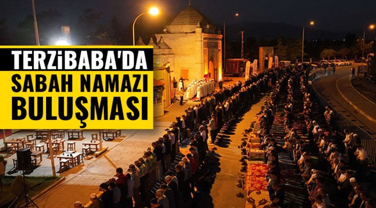Terzibaba'da sabah namazı buluşması