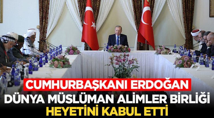 Cumhurbaşkanı Erdoğan, Dünya Müslüman Alimler Birliği heyetini kabul etti