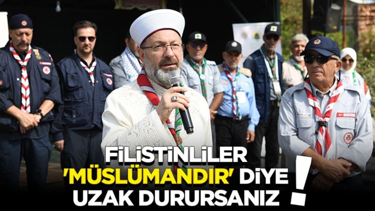 Erbaş: Filistinliler 'Müslümandır' diye uzak durursanız
