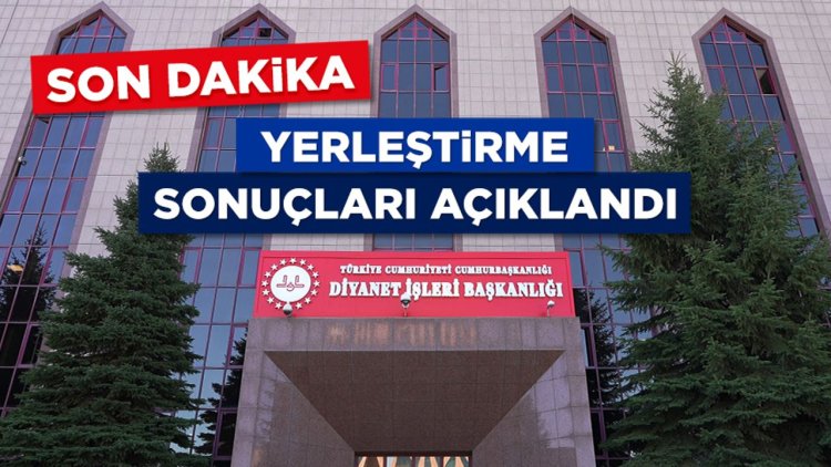 İl Müftü Yardımcılığı (Kadın) Yerleştirme sonuçları açıklandı