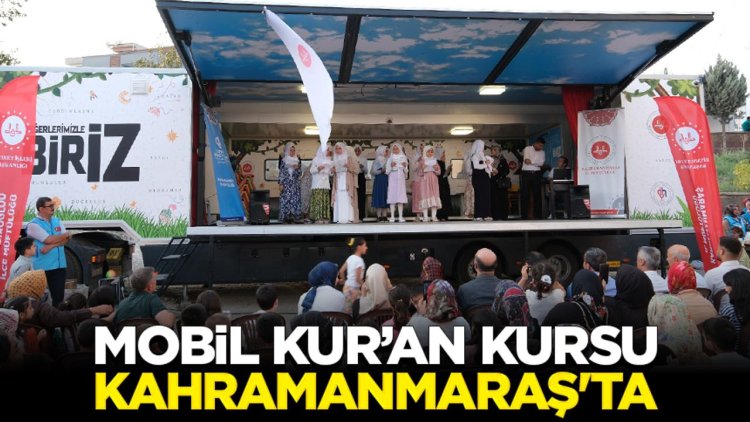 Mobil Kur’an Kursu Kahramanmaraş'ta