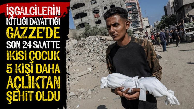 İşgalcilerin kıtlığı dayattığı Gazze Şeridi'nde son 24 saatte ikisi çocuk, 5 kişi daha açlıktan hayatını kaybetti