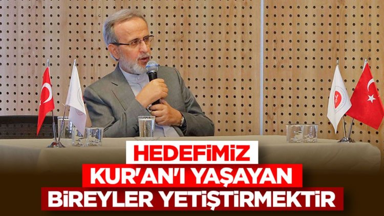 Prof. Dr. Karslı: Hedefimiz, Kur'an'ı yaşayan bireyler yetiştirmektir