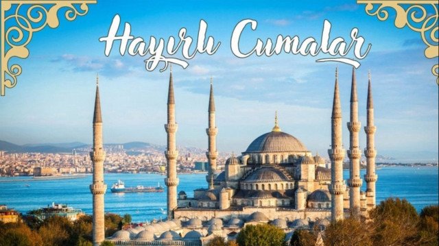 Cuma mesajları: 8 Ağustos hayırlı cumalar sözleri