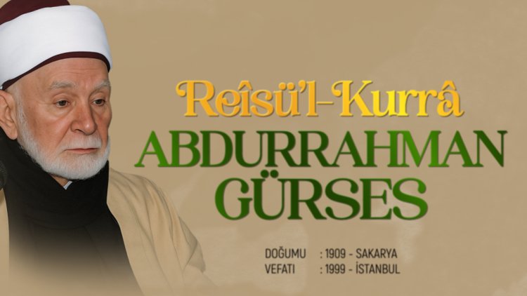 Reisü'l-Kurra: Abdurrahman Gürses