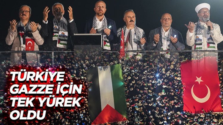 Türkiye Gazze için tek yürek oldu