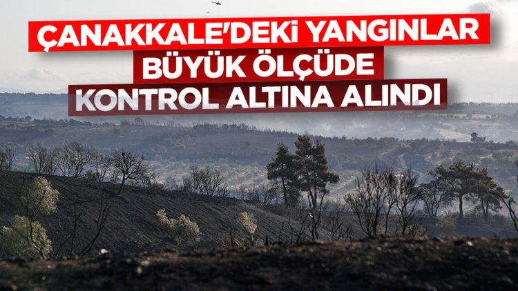 Çanakkale'deki yangınlar büyük ölçüde kontrol altına alındı