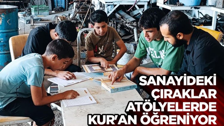 Sanayideki çıraklar, atölyelerde Kur'an öğreniyor