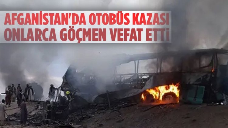 Afganistan'da otobüs kazasında onlarca göçmen yaşamını yitirdi
