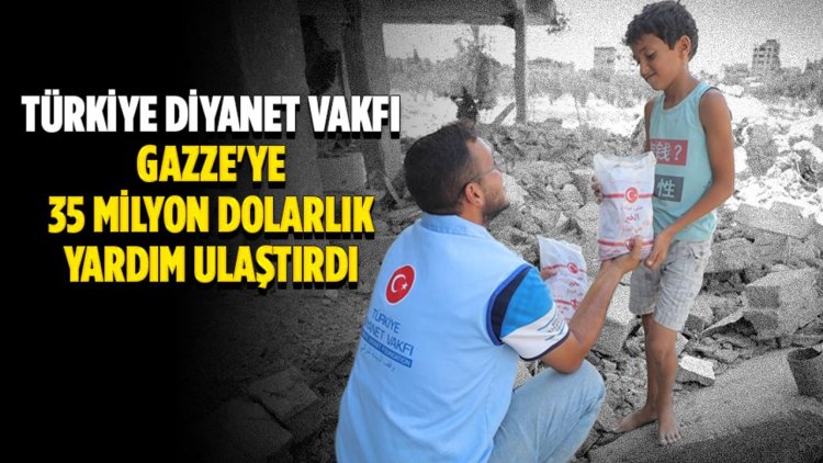 TDV, Gazze'ye 35 milyon dolara yakın insani yardım ulaştırdı