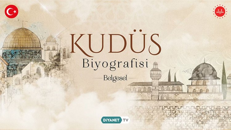 Kudüs Biyografisi Belgeseli ilk bölümüyle ekrana geldi