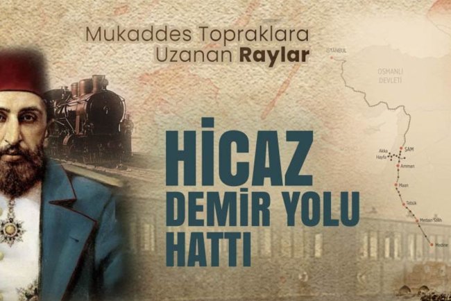 Mukaddes Topraklara Uzanan Raylar: Hicaz Demir Yolu Hattı