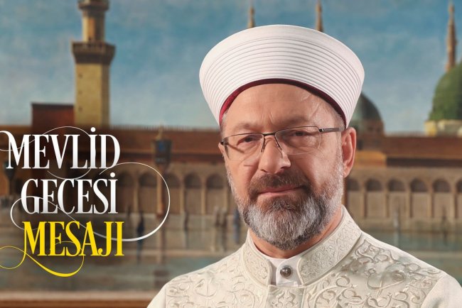 Başkan Erbaş: Veladet-i Nebiyi, tefekkür vesilesi kılmalıyız