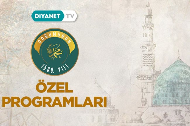 Mevlid-i Nebi’nin 1500.Yılına özel programlar düzenlenecek