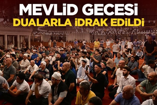 Mevlid Gecesi dualarla idrak edildi