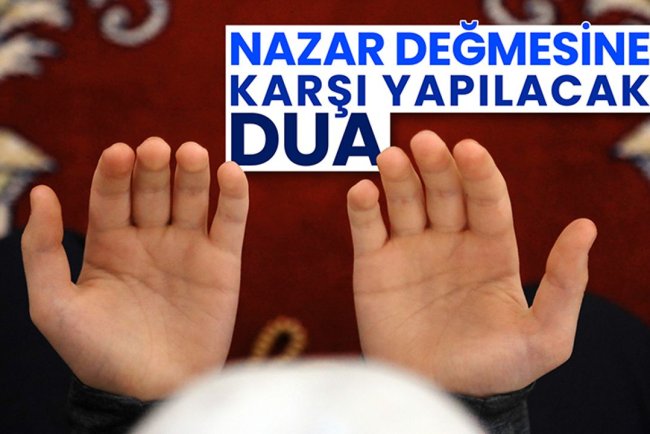 Nazar değmesine karşı yapılacak dua