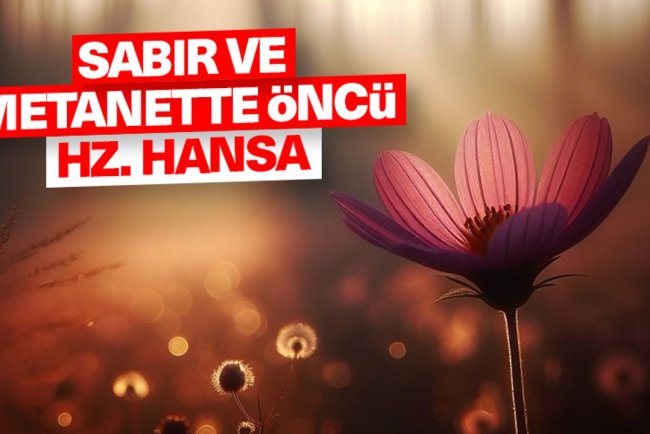 Sabır ve metanette öncü Hz. Hansa