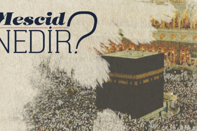 Mescid Nedir?
