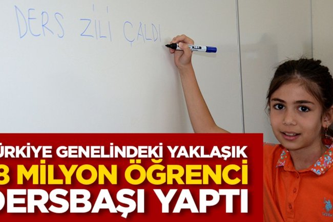 Türkiye genelindeki yaklaşık 18 milyon öğrenci dersbaşı yaptı