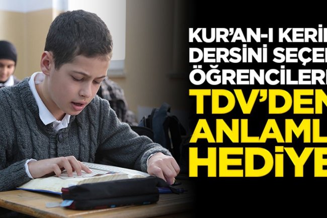 Kur’an-ı Kerim Dersini Seçen Öğrencilere TDV’den Anlamlı Hediye