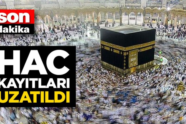 Hac ön kayıt ve kayıt güncelleme işlemleri 21 Eylül'e kadar uzatıldı