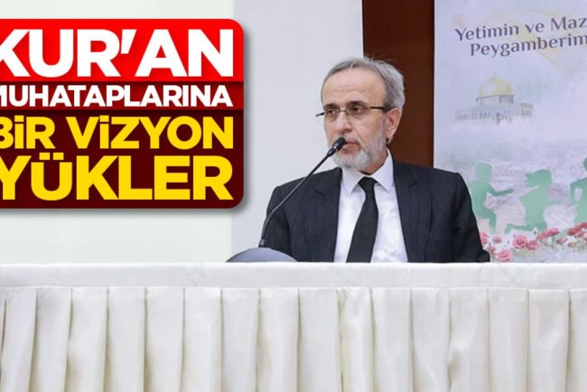 Prof. Dr. Karslı: Kur'an muhataplarına bir vizyon yükler