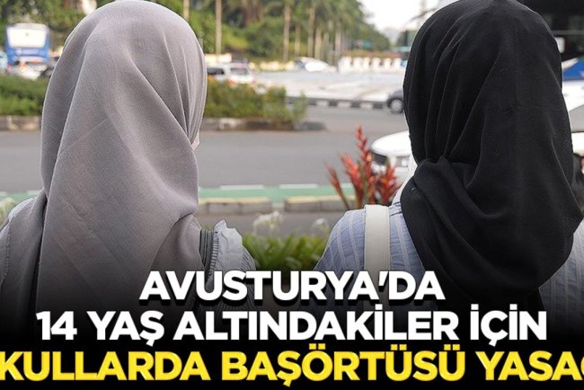 Avusturya'da hükümet, 14 yaş altındakiler için okullarda başörtüsü yasağı konusunda anlaştı