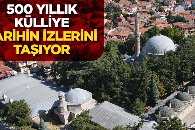 Osmanlı Başmimarı Acem Ali'nin inşa ettiği 500 yıllık külliye tarihin izlerini taşıyor
