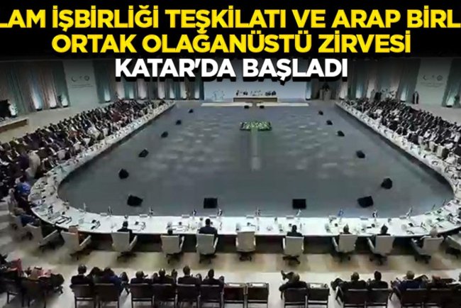 İslam İşbirliği Teşkilatı ve Arap Birliği Ortak Olağanüstü Zirvesi Katar'da başladı
