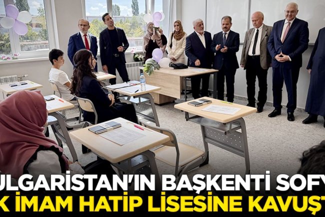 Bulgaristan'ın başkenti Sofya, ilk imam hatip lisesine kavuştu