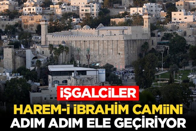 İşgalciler, Harem-i İbrahim Camiini 'ele geçirme planını' adım adım gerçekleştiriyor