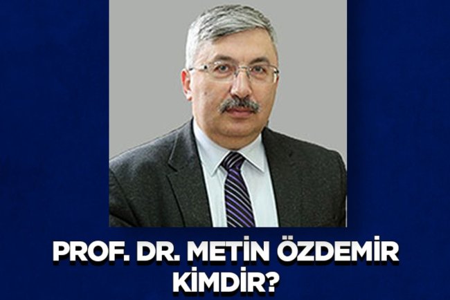 Prof. Dr. Metin Özdemir Kimdir?
